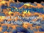 The Biophysicist Editor-in-Chief Call for Nominations