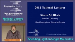 2012 Biophysical Society Lecture