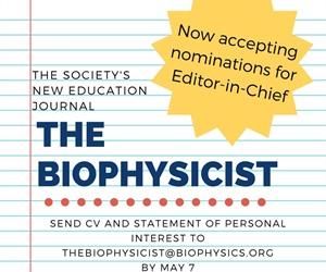 Call for Editor-in-Chief of The Biophysicist