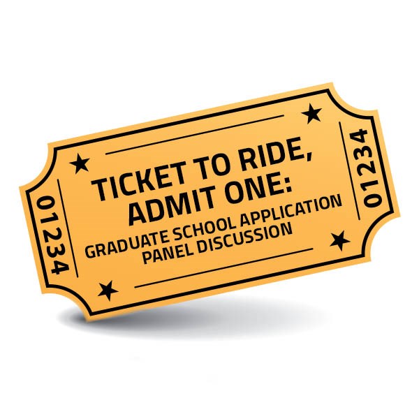 Ticket to Ride, Admit One: Graduate School Application Panel Discussion